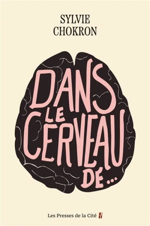 Dans le cerveau de..