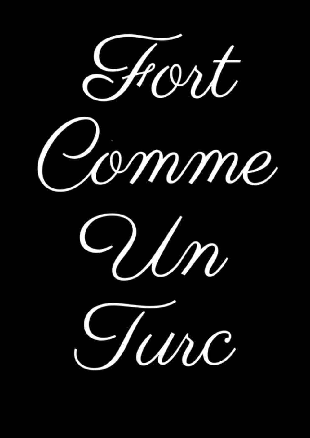 Fort comme un turc
